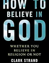 HOW TO BELIEVE IN GOD