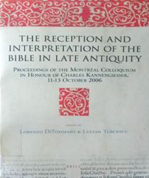 THE RECEPTION AND INTERPRETATION OF THE BIBLE IN LATE ANTIQUITY