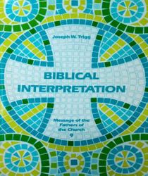 MESSAGE OF THE FATHERS OF THE CHURCH: BIBLICAL INTERPRETATION 