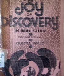 THE JOY OF DISCOVERY IN BIBLE STUDY