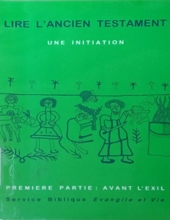 LIRE L'ancien TESTAMENT. 1e PARTIE: AVANT L'EXIL