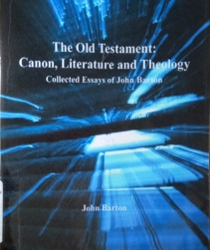 THE OLD TESTAMENT: CANON, LITERATURE AND THEOLOGY