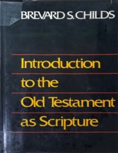 INTRODUCTION TO THE OLD TESTAMENT AS SCRIPTURE