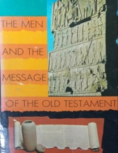 THE MEN AND THE MESSAGE OF THE OLD TESTAMENT