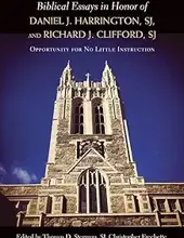 BIBLICAL ESSAYS IN HONOR OF DANIEL J. HARRINGTON, SJ, AND RICHARD J. CLIFFORD, SJ