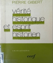 VÉRITÉ HISTORIQUE ET ESPRIT HISTORIEN