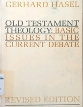 OLD TESTAMENT THEOLOGY: BASIC ISSUES IN THE CURRENT DEBATE