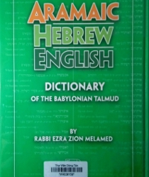 ARAMAIC-HEBREW-ENGLISH DICTIONARY OF THE BABYLONIAN TALMUD