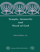 MESSAGE OF BIBLICAL SPIRITUALITY: TEMPLE, MONARCHY AND WORD OF GOD