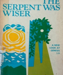 THE SERPENT WAS WISER