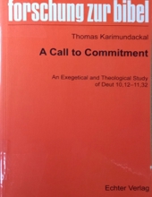 A CALL TO COMMITMENT:  AN EXEGETICAL AND THEOLOGICAL STUDY OF DEUT 10,12 - 11,32