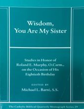 THE CATHOLIC BIBLICAL QUARTERLY MONOGRAPH SERIES 29: WISDOM, YOU ARE MY SISTER