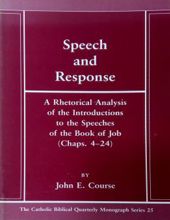 THE CATHOLIC BIBLICAL QUARTERLY MONOGRAPH SERIES 25: SPEECH AND RESPONSE