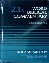 WORD BIBLICAL COMMENTARY: VOL. 23A - ECCLESIASTES