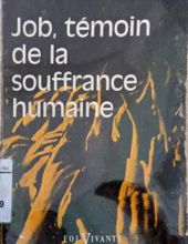 JOB, TÉMOIN DE LA SOUFFRANCE HUMAINE