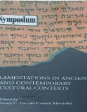 LAMENTATIONS IN ANCIENT AND CONTEMPORARY CULTURAL CONTEXTS