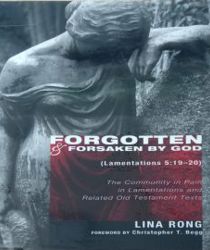 FORGOTTEN & FORSAKEN BY GOD (LAMENTATIONS 5:19-20)