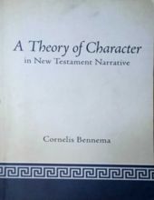 A THEORY OF CHARACTER IN NEW TESTAMENT NARRATIVE 