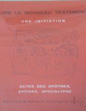 LIRE LE NOUVEAU TESTAMENT. UNE INITIATION - ACTES DES APÓTRES, ÉPITRES, APOCALYPSE