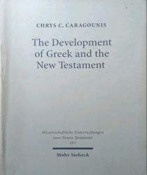 THE DEVELOPMENT OF GREEK AND THE NEW TESTAMENT