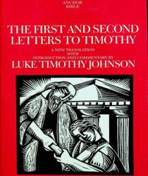 THE ANCHOR BIBLE: THE FIRST AND SECOND LETTERS TO TIMOTHY