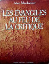 LES EVANGILES AU FEU DE LA CRITIQUE