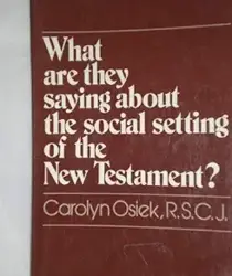 WHAT ARE THAY SAYING ABOUT THE  SOCIAL SETTING OF THE NEW TESTAMENT?