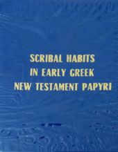 SCRIBAL HABITS IN EARLY GREEK NEW TESTAMENT PAPYRI