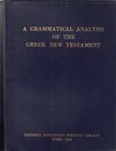 A GRAMMATICAL ANALYSIS OF THE GREEK NEW TESTAMENT