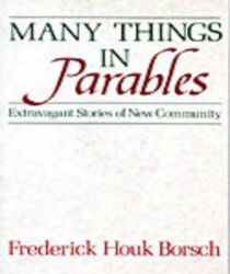 MANY THINGS IN PARABLES: EXTRAVAGANT STORIES OF NEW COMMUNITY