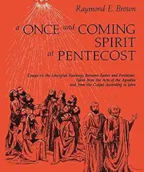 A ONCE-AND-COMING SPIRIT AT PENTECOST