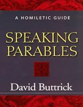 SPEAKING PARABLES: A HOMILETIC GUIDE