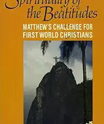 THE SPIRITUALITY OF THE BEATITUDES