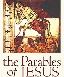 THE PARABLES OF JESUS: A COMMENTARY