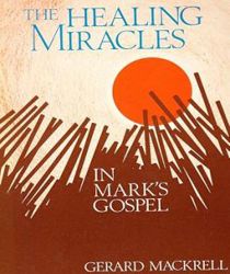 THE HEALING MIRACLES IN MARK'S GOSPEL