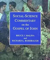 SOCIAL-SCIENCE COMMENTARY ON THE GOSPEL OF JOHN