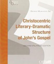 THE CHRISTOCENTRIC LITERARY STRUCTURE PF THE FOURTH GOSPEL