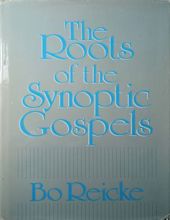 THE ROOTS OF THE SYNOPTIC GOSPELS