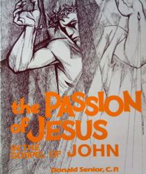 THE PASSION OF JESUS IN THE GOSPEL OF JOHN