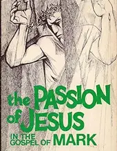 THE PASSION OF THE JESUS IN THE GOSPEL OF MARK