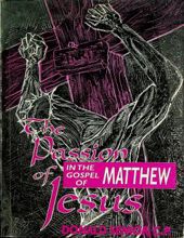 THE PASSION OF JESUS IN THE GOSPEL OF MATTHEW, VOLUME I (THE PASSION SERIES )