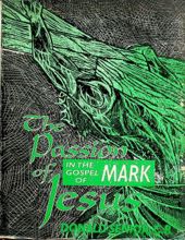 THE PASSION OF JESUS IN THE GOSPEL OF MARK, VOLUME II (THE PASSION SERIES )