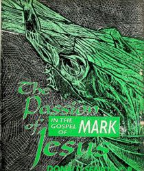 THE PASSION OF JESUS IN THE GOSPEL OF MARK, VOLUME II (THE PASSION SERIES )