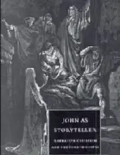 JOHN AS STORYTELLER: NARRATIVE CRITICCISM AND THE FOURTH GOSPEL