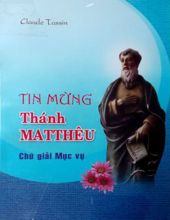 TIN MỪNG MATTHÊU: CHÚ GIẢI THEO HƯỚNG MỤC VỤ