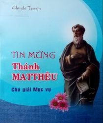 TIN MỪNG MATTHÊU: CHÚ GIẢI THEO HƯỚNG MỤC VỤ