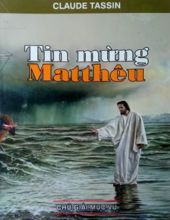 TIN MỪNG MATTHÊU: CHÚ GIẢI THEO HƯỚNG MỤC VỤ