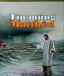 TIN MỪNG MATTHÊU: CHÚ GIẢI THEO HƯỚNG MỤC VỤ