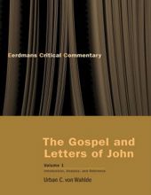 EERDMANS CRITICAL COMMENTARY: THE GOSPEL AND LETTERS OF JOHN - VOLUME ONE