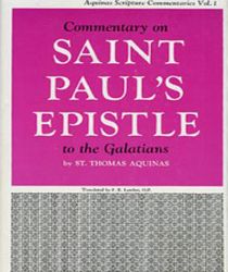 COMMENTARY ON SAINT PAUL'S EPISTLE TO THE GALATIANS (AQUINAS SCRIPTURE SERIES, VOL. 1)